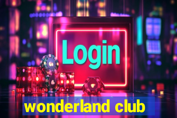 wonderland club